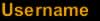 Username